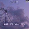 Rollercoaster (Explicit) - Psykotyk