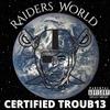 Raiders World (Explicit) - Troub13