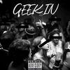 GEEKIN (feat. Woah Nicko) (Explicit) - 2KASH&Woah Nicko