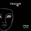 Villians (feat. J.Rose) (Explicit) - J.Rose&Unknown Singer