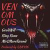 Venomous (feat. K!ng Kane & Mr1MoreRound|Explicit) - Goodwill&K!ng Kane&Mr1MoreRound