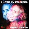 I Loose My Control (Original Mix) - Uriel Leyva