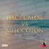 Hace Calor Vs Melocotón (Remix) - Dj Taurus