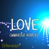 Love (Workout Remix) - Elizabeth Grant&DJ Randolph