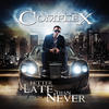 Better Late Than Ever - COMPLEX