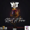 Start a Fire (Explicit) - Young Slyce Trill