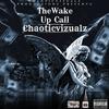 The Wake Up (feat. No Gud Da SI.M.P) - Chaotic&No Gud Da SI.M.P