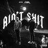 Ain't Shit(feat. Stunna Gambino) (Explicit) - Alpha&Stunna Gambino