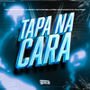 Tapa Na Cara (Explicit) - DJ Guh mdk&Mc Surfista SP&Mc Vigarista&Mc Bellatriz&MC Panico&Edson Souza Santos&Gabriel Henrique Da Silva Oliveira&Bellatriz Ribeiro da Silva