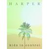 Harper - Kids in Control