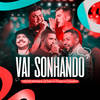 Vai Sonhando (Ao Vivo) - Henrique&DJ Topo&Vitor&Thiago & Graciano