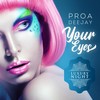 Your Eyes (Original Mix) - Proa Deejay