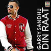 Din Raat - Garry Sandhu&Roach Killa&DJ Dips