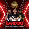 Vida de Bandido (Explicit) - Mc Praime&DJ Emige&Duu Efe&Biurifol