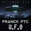 U.F.O - Franck FTC