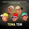 Toma Tom (Explicit) - Mc Menor do Doze&MC Menor Nikinho&MC Manujeeh&Mc Datorre&DJ SATI MARCONEX&DJ Dozabri