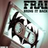 Bring It Back - Frai