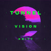 Tunnel Vision (Explicit) - Pritt