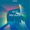 Mai dulce - Hi-Q&Florin Grozea&Dan Robert Badea