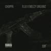 CHOPPA (feat. Meezy Dreamz) (Explicit) - RunItBack Rib&Meezy Dreamz