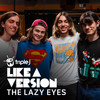 More Than A Woman (triple j Like A Version) - The Lazy Eyes&Barry Gibb&Robin Gibb&Maurice Gibb
