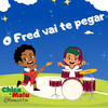 O Fred Vai Te Pegar - Chico e Malu (Fluniverso)&Léo Peres&Wesley Silva