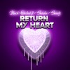 Return My Heart(feat. Swisha Sweetz) (Explicit) - Black Orchid&Swisha Sweetz