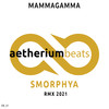 Mammagamma (2021 Remix Extended) - Smorphya