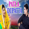 Patla Dupatta - Raju Punjabi&Annu Kadyan