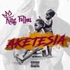 Aketesia (Explicit) - King Fallou