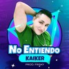 No Entiendo - Kaiker