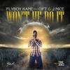 Won't He Do It (feat. Gift & J-Nice The Kingdom Builder) - Flyboy Kane&J-Nice the Kingdom Builder&Gift