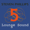 Lounge Sound 5 - Steven Phillips