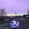 Crazy (feat. Just Fine) (Explicit) - Unblithe&Just Fine