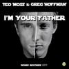 I'm Your Father (Original Mix) - Teo Moss&Greg Hoffman