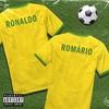 Ronaldo e Romário (Explicit) - Tsiingy&Da Old Boy