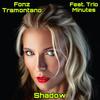 Shadow(feat. Trio Minutes) - Fonz Tramontano&Trio Minutes