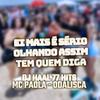 ei mais é sério olhando assim tem quem diga (feat. 77 Hits, Odalisca & Mc Paola) - DJ Haal&77 hits&Odalisca&Mc Paola