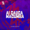 Ai Calica Macumba (Explicit) - Mc Gedai&MC Celo BK&DJ GORDINHO DA VF