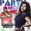 Party With me (feat. Tatyana D'Voce) - El Perverso Fat-D&Tatyana D'voce