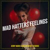 Mad Hatters Feelings (Remix|Explicit) - Jerry Ware&Dream Beats Studios