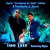 Too Late(feat. Mylo) - Kimberly A. Lewis&Mylo&Herb Producer H-Dub White