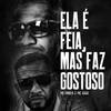 Ela É Feia, Mas Faz Gostoso - MC Poneis&Dj Lc Garcia&MC Gaga