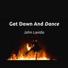 Get Down and Dance - John Lavido