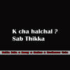 K Cha Halchal? Sab Thikka - Raila Roka&Aeezy&sarkar&Professor Trix