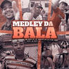 Medley da Bala (Explicit) - Mc Guinho Original&Mc Rafa VM&Mc Mascot da GC&Mc Vinin&DJ Matt-D