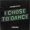 I Chose To Dance (Radio Edit) - Soundtexx