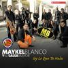 Arriba De Lo Mal Hecho - Maykel Blanco Y Su Salsa Mayor