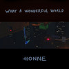What A Wonderful World - HONNE