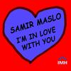 Im in Love with You - Samir Maslo